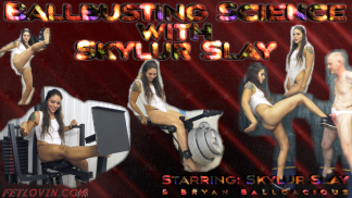 Ballbusting Science with Skylur Slay